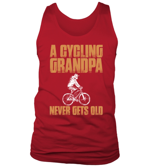 A CYCLING GRANDPA NEVER GETS OLD Tank Top Unisex