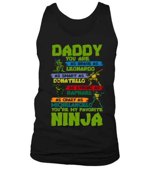 Daddy you are my favorite ninja tmnt Tank Top Unisex
