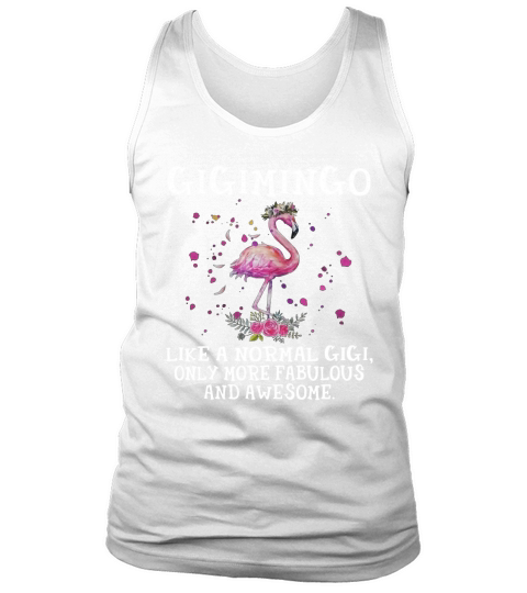 Gigimingo like a normal gigi only more fabulous and awesome Tank Top Unisex