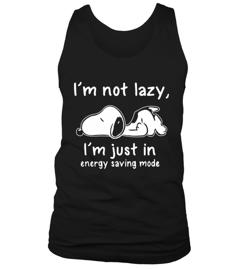 Im Not Lazy - Im Just In Energy Saving Mode - Mug Snoopy Tank Top Unisex