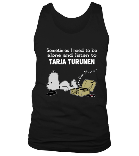 Sometimes I need to be alone and listen to Tarja Turunen Tank Top Unisex