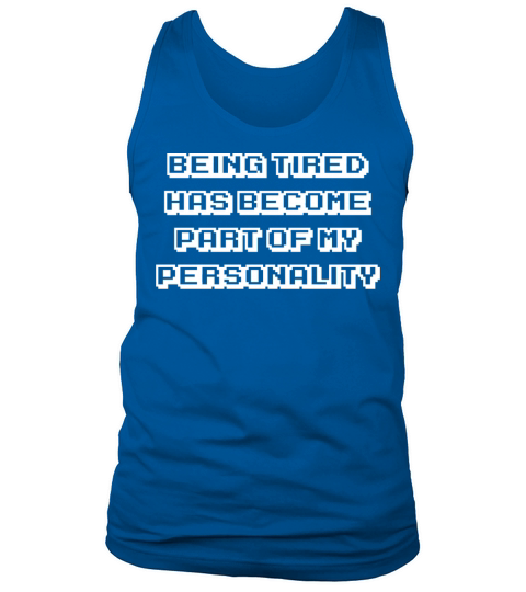 Tiredness Tank Top Unisex