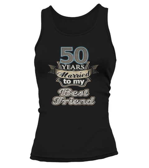 50 years married to my best friend Tank top Woman
