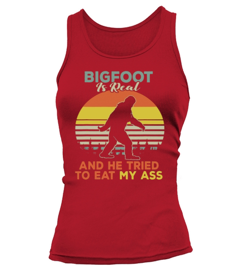 Bigfoot is real and he tried to eat my ass vintage sunset shirts Tank top Woman