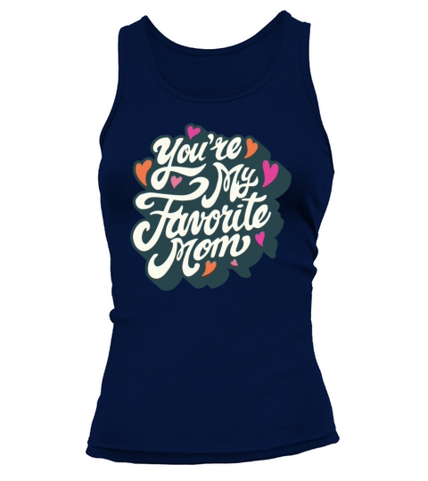 Favorite Mom Funny Mother S Day Quote Lettering Tank top Woman