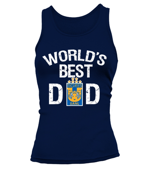 FC Tigres UANL Mexico Worlds Best Dad Fathers Day Gift Tank top Woman