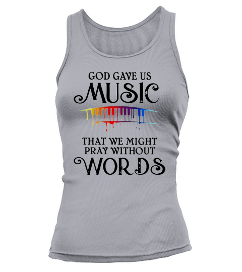God gave us music that we might pray without words shirt Tank top Woman