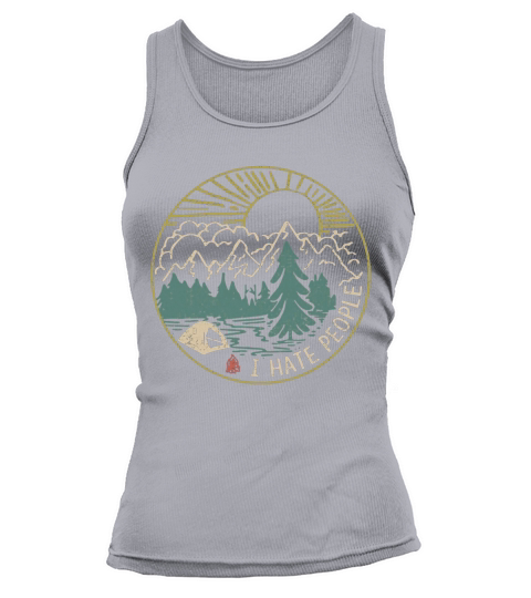 I hate people camping hiking shirt Tank top Woman