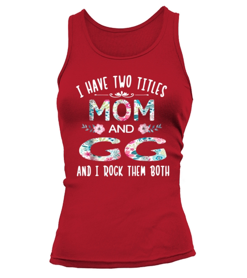 I Have Two Titles Mom And GG Funny GIGI Tank top Woman