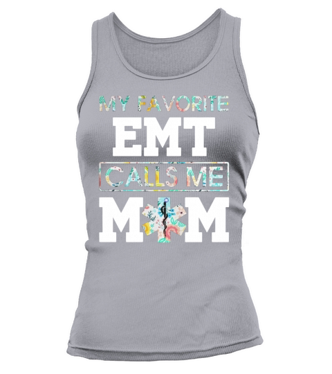 My favorite EMT calls me MOM - Unisex Long Sleeve Tank top Woman