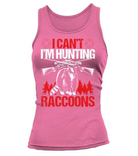 Raccoon Slayer Vintage I cant Raccoons Hunter Tank top Woman