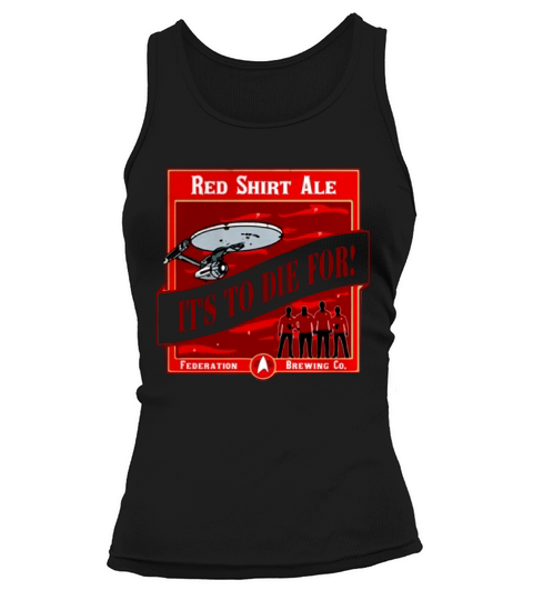 Red shirt ale It’s to die for federation brewing co shirt Tank top Woman