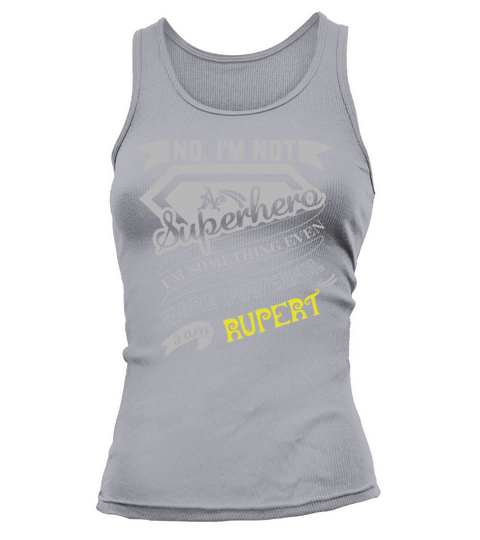 RUPERT Im Not Superhero More Powerful I Am RUPERT name gifts T Shirt Tank top Woman