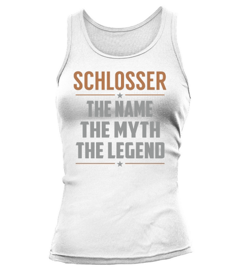 SCHLOSSER The Name The Myth The Legend Name Shirts Tank top Woman