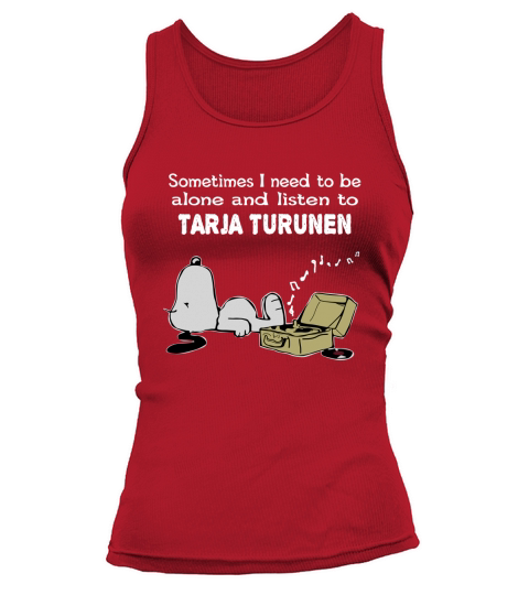 Sometimes I need to be alone and listen to Tarja Turunen Tank top Woman