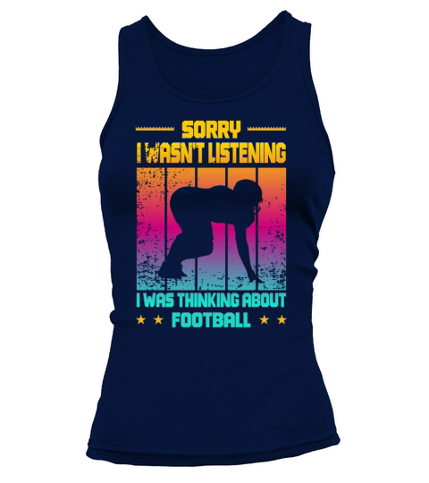 Wasnt Listening Was Thinking About Football Tank top Woman