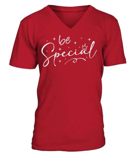 Be Special Cute Graphic Inspirational V-Neck T-shirt
