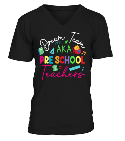 Dream Team Aka Preschool Teachers shirt V-Neck T-shirt