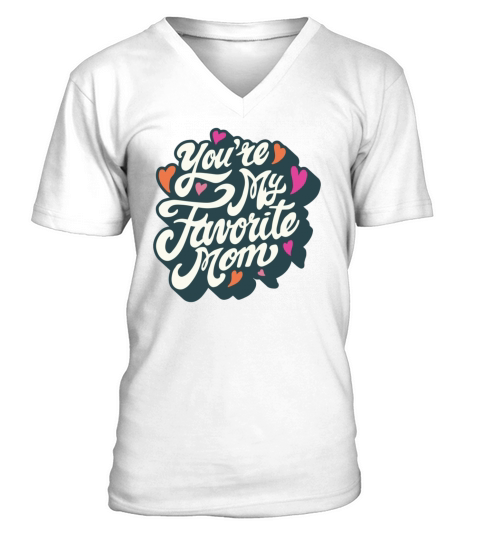 Favorite Mom Funny Mother S Day Quote Lettering V-Neck T-shirt