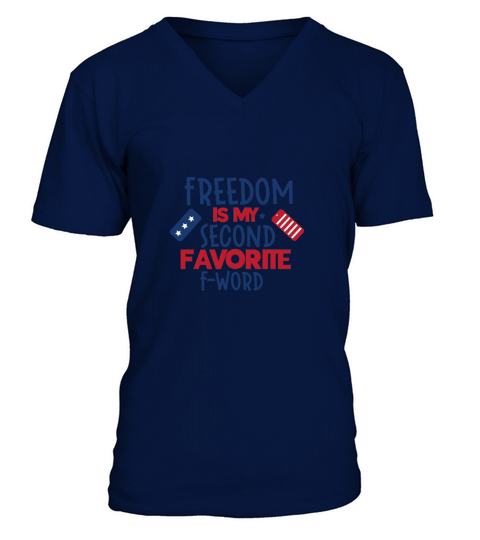 Freedom Is My Second Favorite F word V-Neck T-shirt