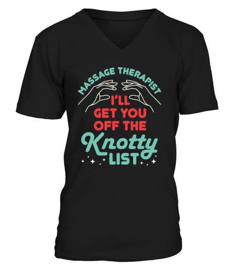 Funny Massage Therapist Knotty List V-Neck T-shirt