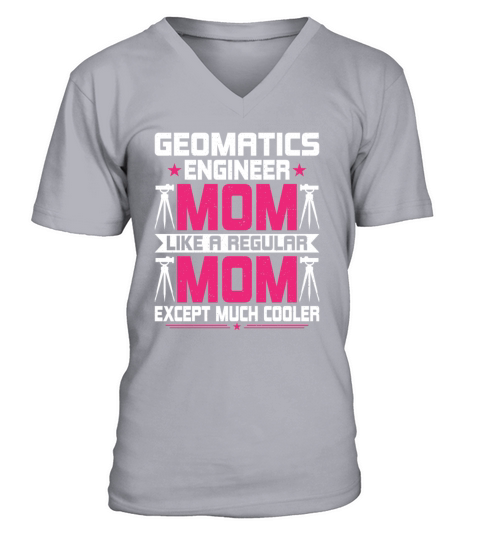 Geomatics Engineering Mom Funny Geomatics Engineer V-Neck T-shirt