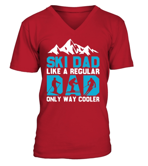 I Am Skiing Dad Maybe Like Normal Dad But Much Cooler Father’s Day V-Neck T-shirt