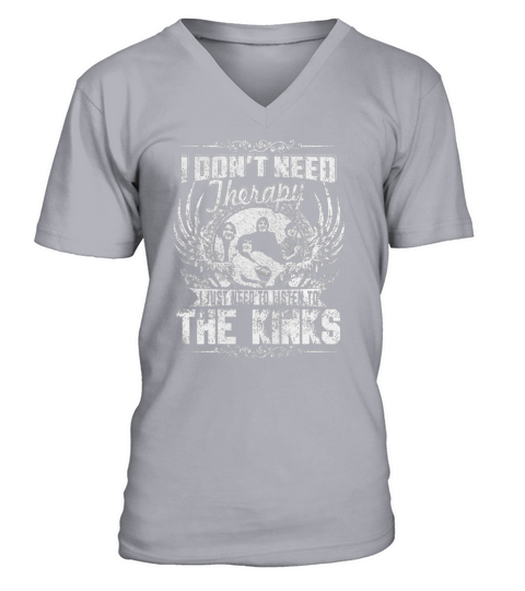 I Dont Need Therapy i Just Need To Listen To The Kinks TShirt V-Neck T-shirt