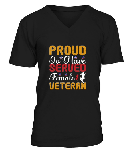 Proud To Have Served Female Veteran V-Neck T-shirt