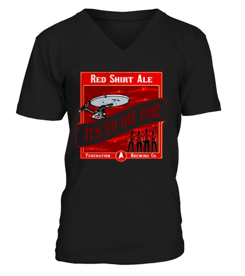 Red shirt ale It’s to die for federation brewing co shirt V-Neck T-shirt