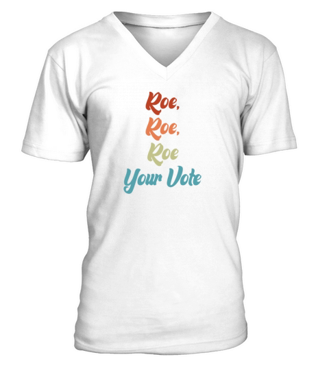 Roe Your Vote Pro Choice Womens Rights Vintage V-Neck T-shirt