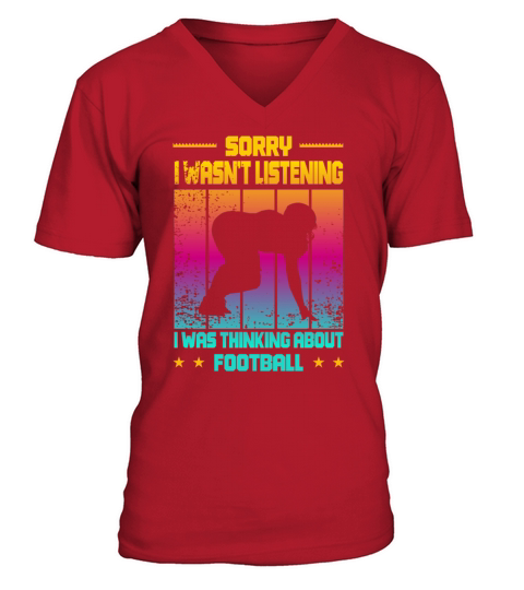 Wasnt Listening Was Thinking About Football V-Neck T-shirt