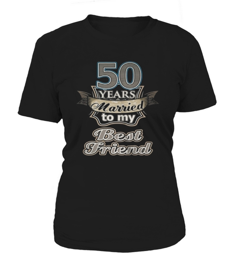 50 years married to my best friend Women's T-Shirt