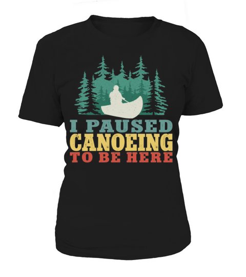 Canoe Canoeing Vintage I Paused Women's T-Shirt