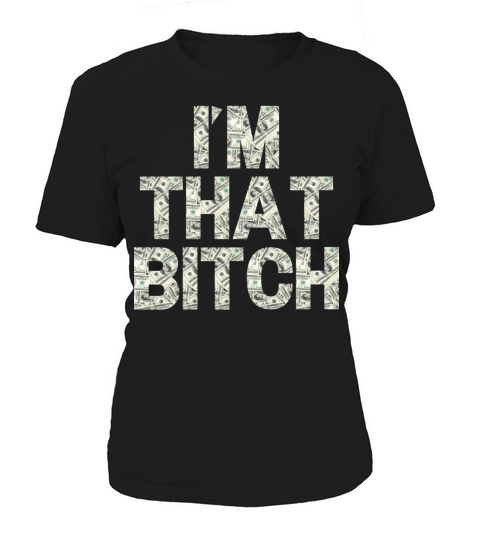 IM THAT BITCH - One Hundred Dollars Pile Women's T-Shirt