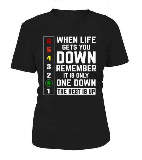 MOTORCYCLE SHIRTS  WHEN LIFE GETS YOU DOWN REMEMBER IT IS ONLY ONE DOWN THE REST IS UP Women's T-Shirt