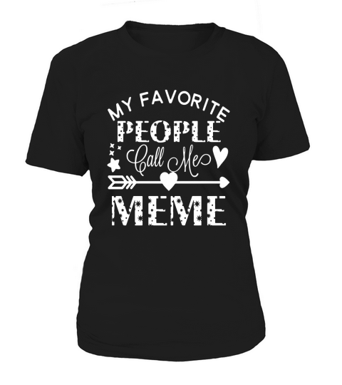 My Favorite People Call Me Meme T-Shirt Grandmother Gift Women's T-Shirt