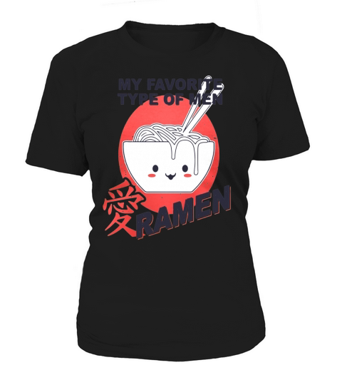 My favorite type of men Ramen Women's T-Shirt