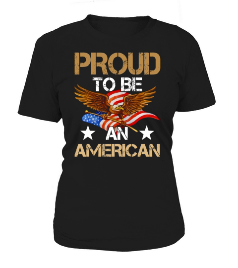Proud to be an American Patriotic Day T Shirt Women's T-Shirt