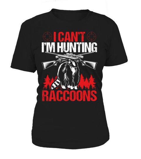 Raccoon Slayer Vintage I cant Raccoons Hunter Women's T-Shirt