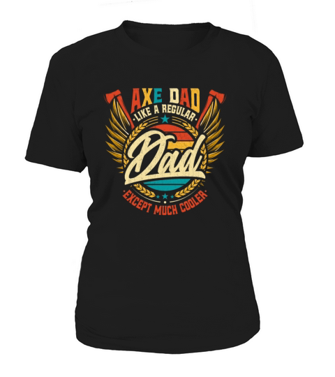 Retro Axe Dad - Like a Regular Dad Except Much Women's T-Shirt