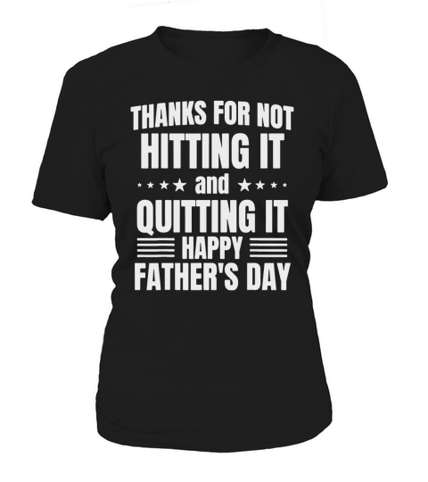 Thanks for not hitting it and quitting it Women's T-Shirt