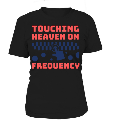 touching heaven on frequency Women's T-Shirt