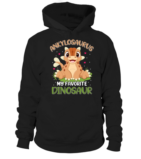 Ankylosaurus my favorite dinosaur Hoodie Unisex