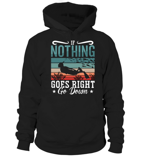 Freediving If Nothing Goes Right Go Down Freediver Hoodie Unisex