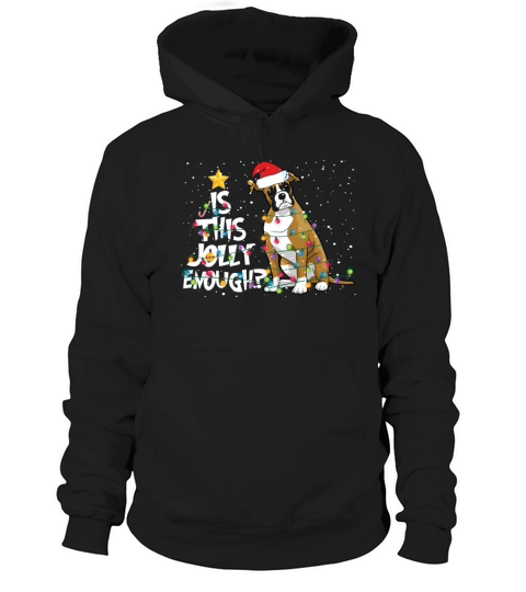 Is This Jolly Enough Christmas Boxer Dog Lovers Hoodie Unisex