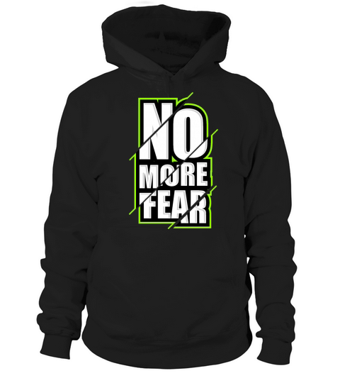 No More Fear Lettering Typography Hoodie Unisex
