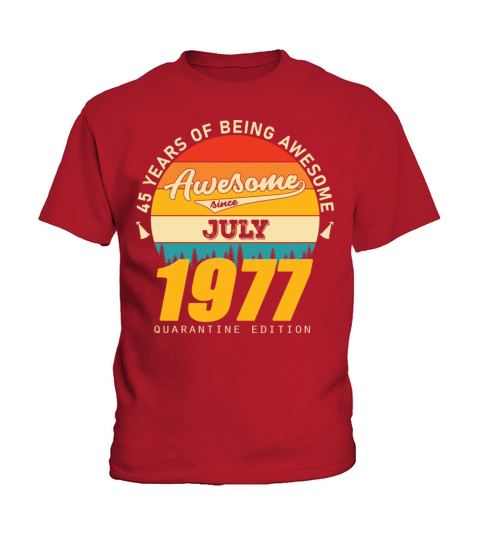 1977 Quarantine Edition July 45th birthday gift Kids T-Shirt