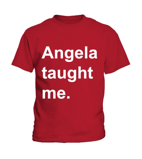 Angela taught me Tee Kids T-Shirt
