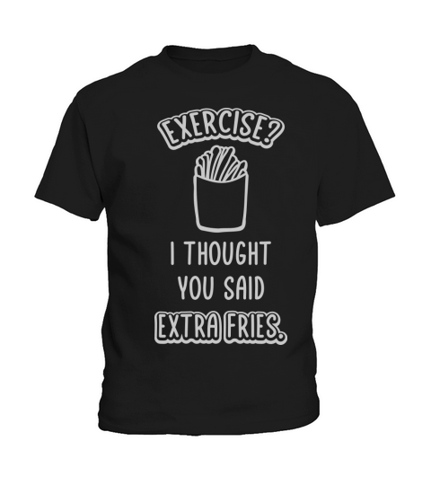 Exercise Extra Fries Quote Kids T-Shirt